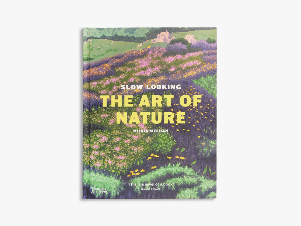 Slow Looking: The Art of Nature — Slow Looking: The Art of Nature